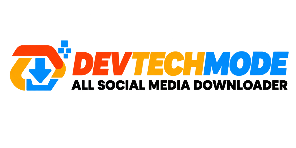DEVTECHMODE - All Social Media Downloader